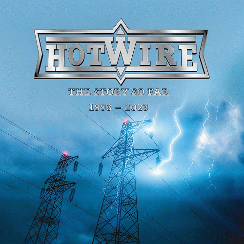 Hotwire (GER) : The Story So Far 1993-2023